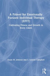 cover of the book A Primer for Emotionally Focused Individual Therapy (EFIT): Cultivating Fitness and Growth in Every Client