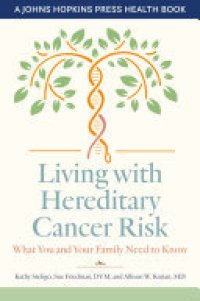 cover of the book Living with Hereditary Cancer Risk: What You and Your Family Need to Know