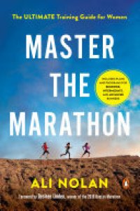 cover of the book Master the Marathon: The Ultimate Training Guide for Women