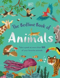 cover of the book The Bedtime Book of Animals: Take a Peek at more than 50 of your Favourite Animals