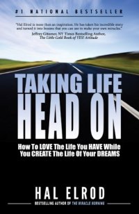 cover of the book Taking Life Head On (The Hal Elrod Story): How To Love the Life You Have While You Create the Life of Your Dreams