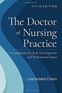 cover of the book The Doctor of Nursing Practice: A Guidebook for Role Development and Professional Issues: A Guidebook for Role Development and Professional Nursing Practice