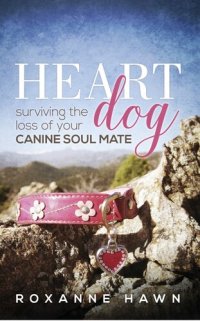 cover of the book Heart Dog: Surviving the Loss of Your Canine Soul Mate