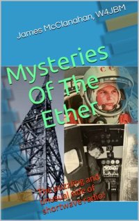 cover of the book Mysteries Of The Ether: The puzzling and unusual side of shortwave radio!