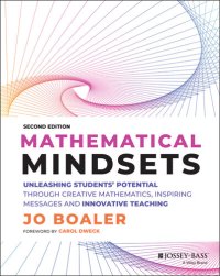 cover of the book Mathematical Mindsets: Unleashing Students' Potential through Creative Mathematics, Inspiring Messages and Innovative Teaching (Mindset Mathematics)