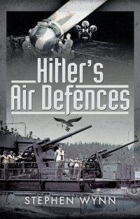 cover of the book Hitler's Air Defences