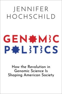 cover of the book Genomic Politics: How the Revolution in Genomic Science Is Shaping American Society