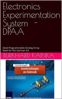 cover of the book Electronics Experimentation System DPAA: Desk Programmable Analog Array - Book for the German Kit