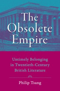 cover of the book The Obsolete Empire: Untimely Belonging in Twentieth-Century British Literature