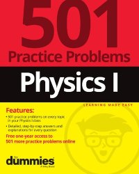 cover of the book Physics I: 501 Practice Problems For Dummies (+ Free Online Practice)