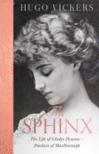 cover of the book The Sphinx: The Life of Gladys Deacon – Duchess of Marlborough