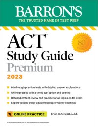 cover of the book Barron's ACT Study Guide Premium, 2023: 6 Practice Tests + Comprehensive Review + Online Practice (Barron's Test Prep)