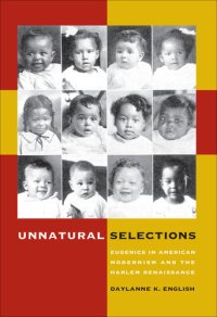 cover of the book Unnatural Selections: Eugenics in American Modernism and the Harlem Renaissance