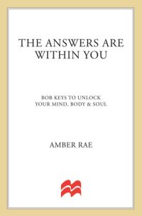 cover of the book The Answers Are Within You: 108 Keys to Unlock Your Mind, Body  Soul