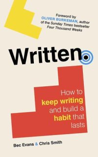 cover of the book Written: How to Keep Writing and Build a Habit That Lasts