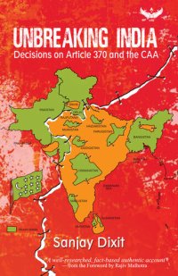 cover of the book Unbreaking India: Decisions on Article 370 and the CAA