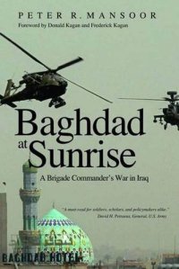 cover of the book Baghdad at Sunrise: A Brigade Commander's War in Iraq (Yale Library of Military History)