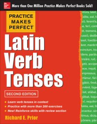 cover of the book Practice Makes Perfect: Latin Verb Tenses 2e Practice Makes Perfect: Latin Verb Tenses 2e