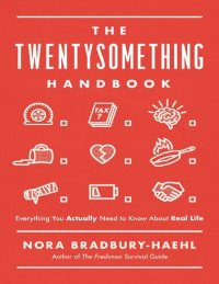 cover of the book The Twentysomething Handbook: Everything You Actually Need to Know About Real Life