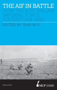 cover of the book The AIF in Battle: How the Australian Imperial Force Fought, 1914–1918 (Defence)