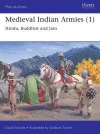 cover of the book Medieval Indian Armies (1): Hindu, Buddhist and Jain (Men-at-Arms)