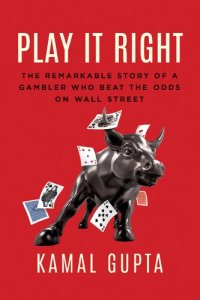 cover of the book Play It Right: The Remarkable Story of a Gambler Who Beat the Odds on Wall Street