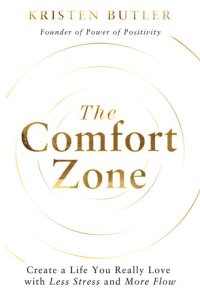 cover of the book The Comfort Zone: Create a Life You Really Love with Less Stress and More Flow