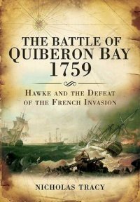 cover of the book The Battle of Quiberon Bay, 1759: Hawke and the Defeat of the French Invasion