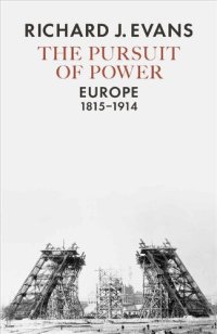 cover of the book The Pursuit of Power: Europe, 1815-1914