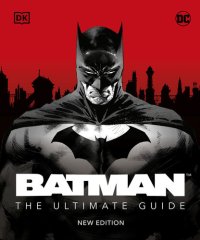 cover of the book Batman The Ultimate Guide New Edition