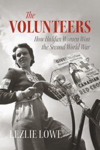 cover of the book The Volunteers: How Halifax Women Won the Second World War