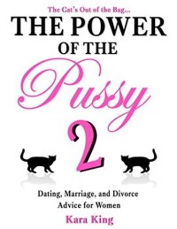 cover of the book The Power of the Pussy 2: Dating, Marriage, and Divorce Advice for Women