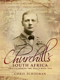 cover of the book Churchill's South Africa: Travels During the Anglo-Boer War