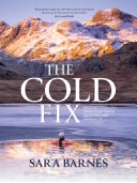 cover of the book The Cold Fix: Drawing strength from cold water swimming and immersion