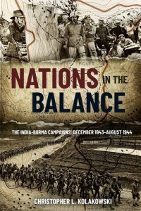 cover of the book Nations in the Balance: The India-Burma Campaigns, December 1943–August 1944