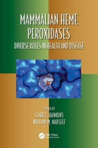 cover of the book Mammalian Heme Peroxidases: Diverse Roles in Health and Disease (Oxidative Stress and Disease)