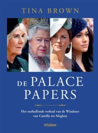 cover of the book De Palace Papers: Het onthullende verhaal van de Windsors - van Camilla tot Meghan