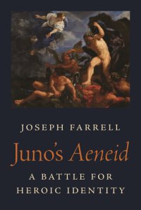 cover of the book Juno's Aeneid: A Battle for Heroic Identity