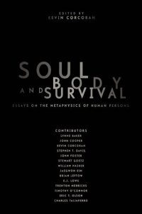 cover of the book Soul, Body, and Survival: Essays on the Metaphysics of Human Persons