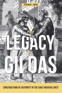 cover of the book The Legacy of Gildas: Constructions of Authority in the Early Medieval West