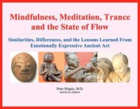 cover of the book Mindfulness, Meditation, Trance, and the State of Flow: Similarities, Differences, and the Lessons Learned From Emotionally Expressive Ancient Art