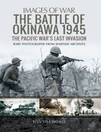 cover of the book The Battle of Okinawa 1945: The Pacific War's Last Invasion