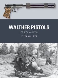 cover of the book Walther Pistols: PP, PPK and P 38 (Weapon)