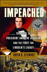 cover of the book Impeached: The Trial of President Andrew Johnson and the Fight for Lincoln's Legacy