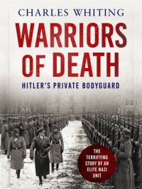 cover of the book Warriors of Death: The Final Battles of Hitler’s Private Bodyguard, 1944-45