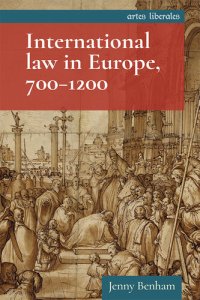 cover of the book International law in Europe, 700–1200 (Artes Liberales)