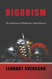 cover of the book Rigorism: The Influence of Willpower Upon History