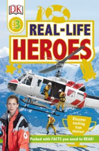 cover of the book DK Readers L3: Real-Life Heroes (DK Readers Level 3)