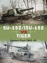 cover of the book SU-152/ISU-152 vs Tiger: Eastern Front 1943–45