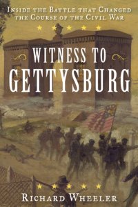 cover of the book Witness to Gettysburg: Inside the Battle That Changed the Course of the Civil War